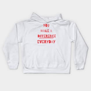 you make a difference everyday Kids Hoodie